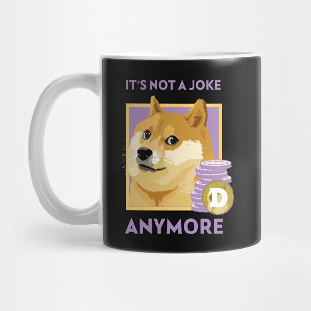 It's not a Joke Anymore Crypto Currency Dogecoin Funny Gift by Tint Valley